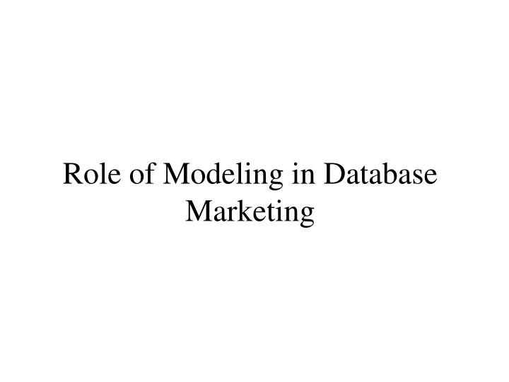 role of modeling in database marketing