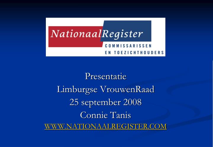 presentatie limburgse vrouwenraad 25 september 2008 connie tanis www nationaalregister com