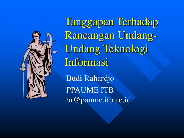 tanggapan terhadap rancangan undang undang teknologi informasi