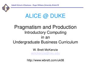 ALICE @ DUKE Pragmatism and Production Introductory Computing in an