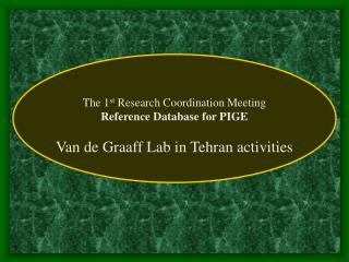 The 1 st Research Coordination Meeting Reference Database for PIGE