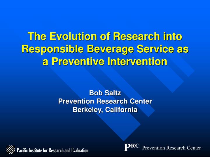 the evolution of research into responsible beverage service as a preventive intervention