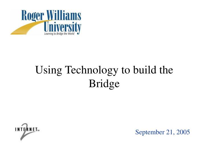 using technology to build the bridge