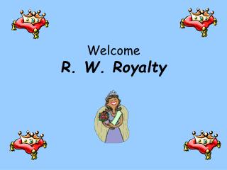 Welcome R. W. Royalty