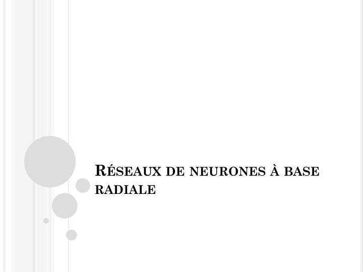 r seaux de neurones base radiale