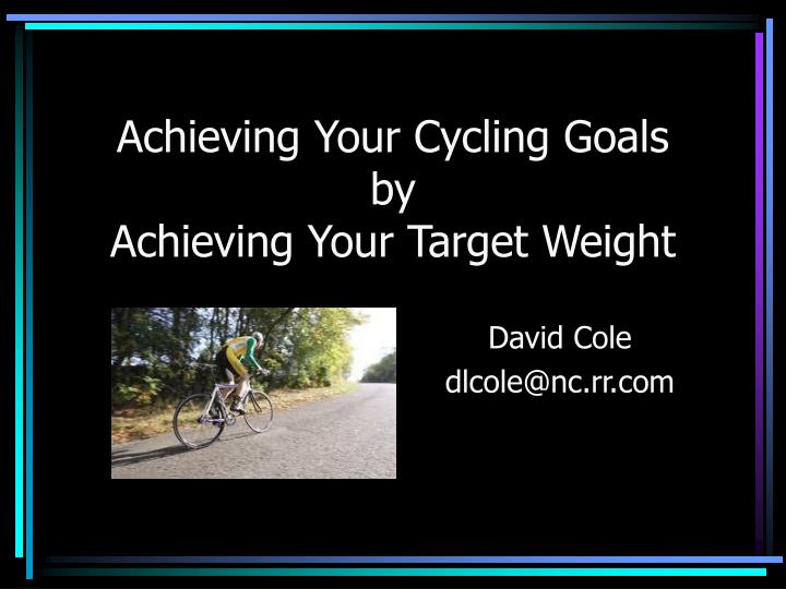 achieving your cycling goals by achieving your target weight