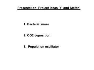 Presentation: Project ideas (Yi and Stefan)