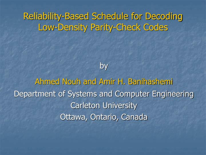 reliability based schedule for decoding low density parity check codes