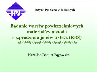 Badanie warstw powierzchniowych materiałów metodą rozpraszania jonów wstecz (RBS)