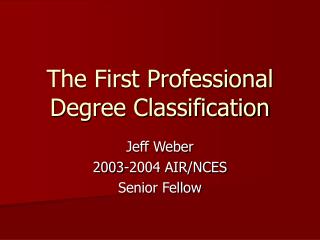 The First Professional Degree Classification
