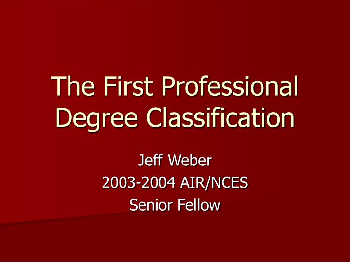 the first professional degree classification