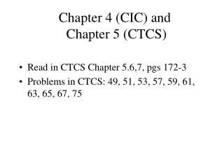 Chapter 4 (CIC) and Chapter 5 (CTCS)