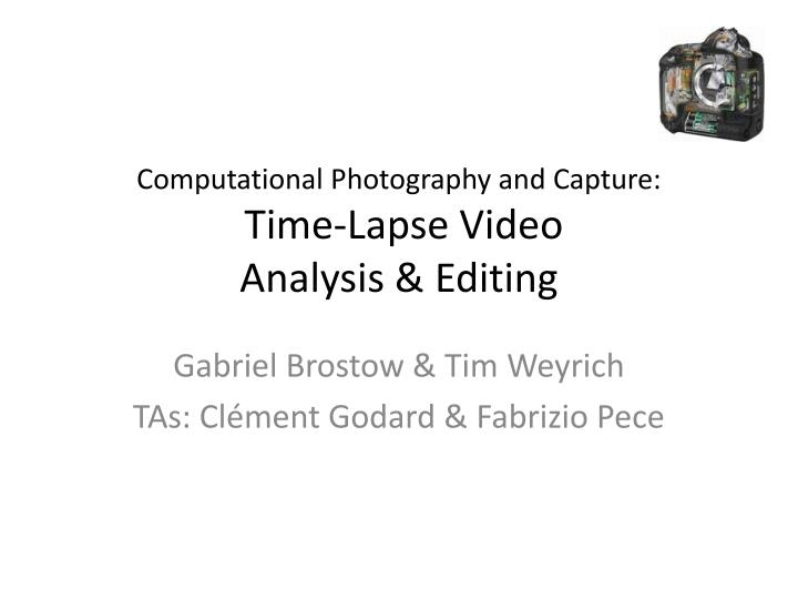 computational photography and capture time lapse video analysis editing