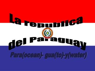 La republica del Paraguay
