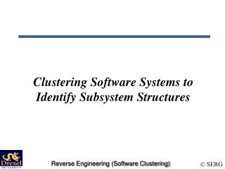 Clustering Software Systems to Identify Subsystem Structures