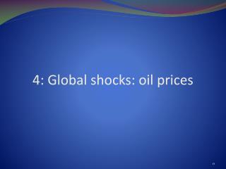4: Global shocks: oil prices