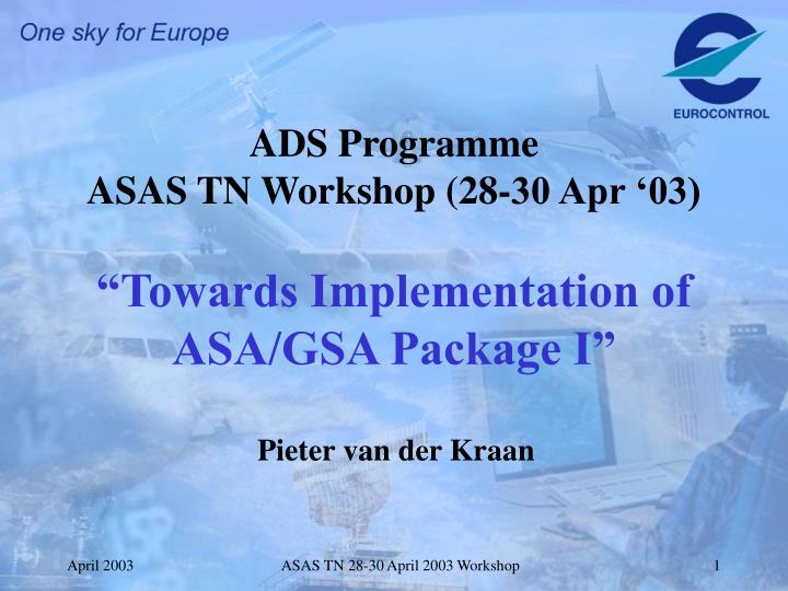 ads programme asas tn workshop 28 30 apr 03 towards implementation of asa gsa package i