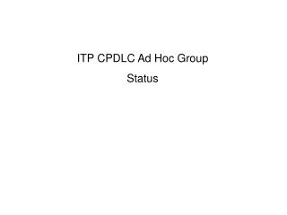 ITP CPDLC Ad Hoc Group Status