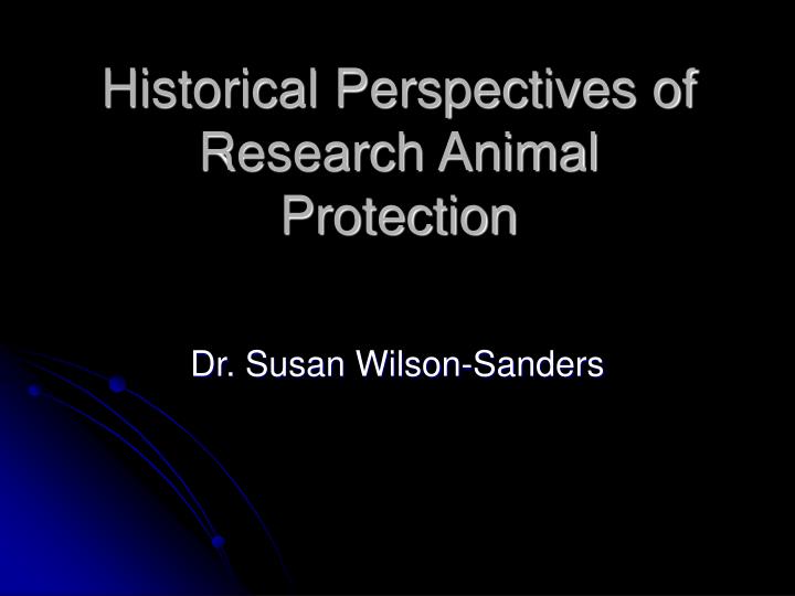 historical perspectives of research animal protection