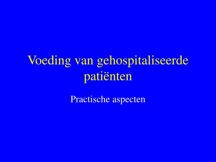 voeding van gehospitaliseerde pati nten