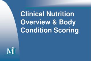 Clinical Nutrition Overview &amp; Body Condition Scoring