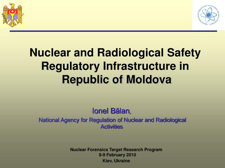nuclear and radiological safety regulatory infrastructure in republic of moldova
