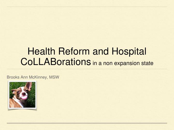 health reform and hospital collaborations in a non expansion state