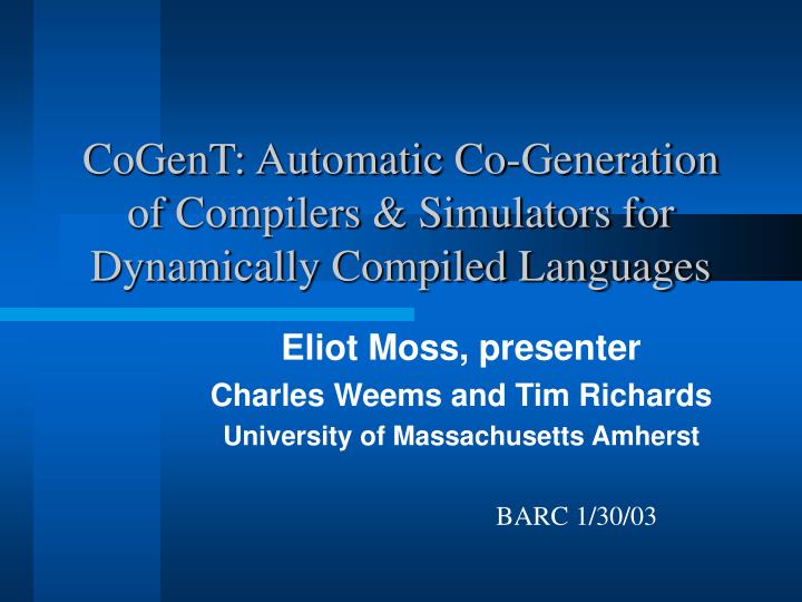 cogent automatic co generation of compilers simulators for dynamically compiled languages