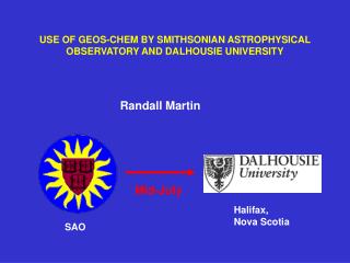 USE OF GEOS-CHEM BY SMITHSONIAN ASTROPHYSICAL OBSERVATORY AND DALHOUSIE UNIVERSITY