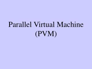 parallel virtual machine pvm