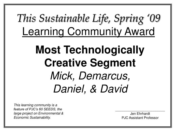 this sustainable life spring 09 learning community award