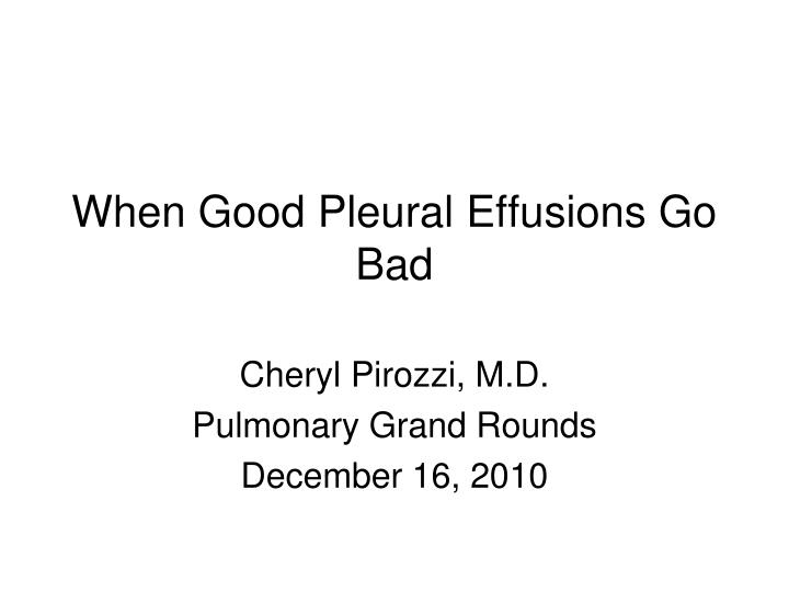 when good pleural effusions go bad