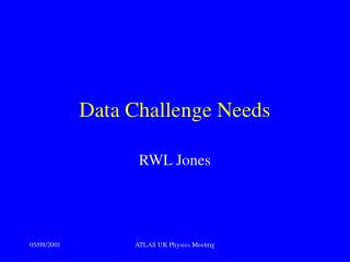 Data Challenge Needs