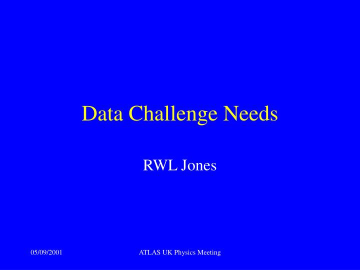 data challenge needs