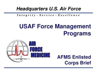 USAF Force Management Programs AFMS Enlisted Corps Brief