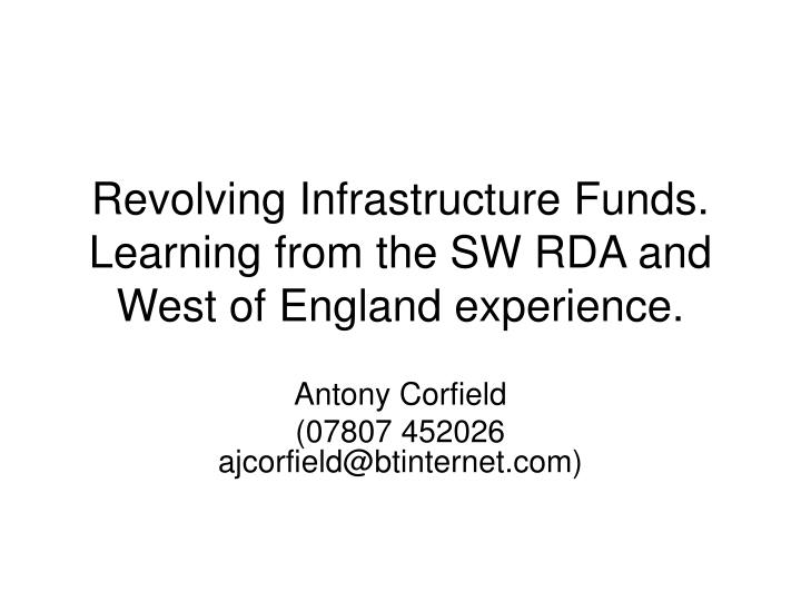 revolving infrastructure funds learning from the sw rda and west of england experience