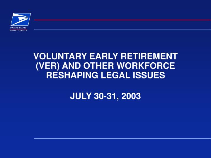 voluntary early retirement ver and other workforce reshaping legal issues