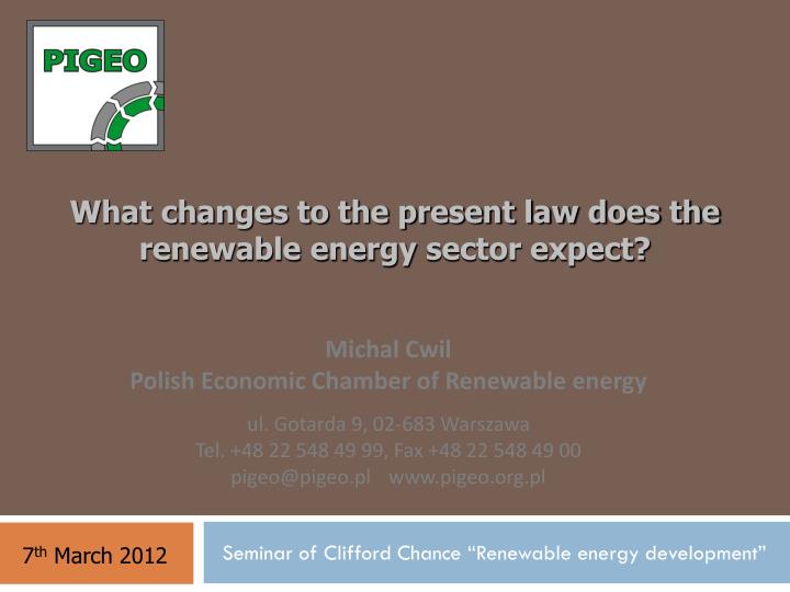 what changes to the present law does the renewable energy sector expect