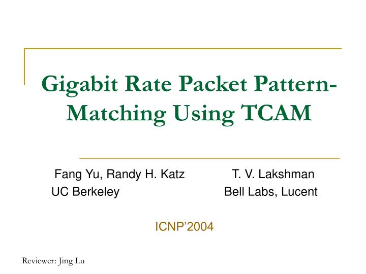 gigabit rate packet pattern matching using tcam