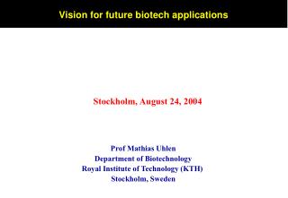 Prof Mathias Uhlen Department of Biotechnology Royal Institute of Technology (KTH)