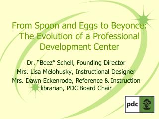 From Spoon and Eggs to Beyonce: The Evolution of a Professional Development Center