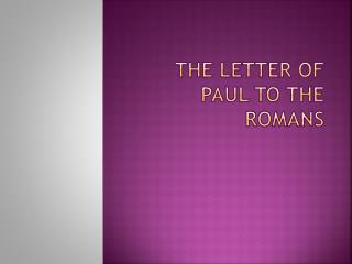 THE letter of PAUL to the ROMANS