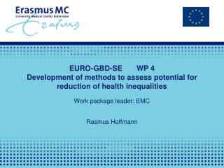 EURO-GBD-SE	WP 4 Development of methods to assess potential for reduction of health inequalities