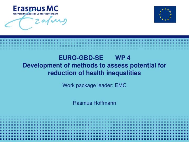 euro gbd se wp 4 development of methods to assess potential for reduction of health inequalities