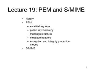 Lecture 19: PEM and S/MIME