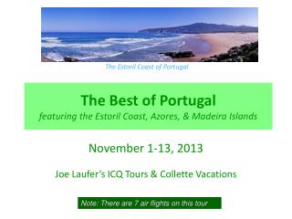 The Best of Portugal featuring the Estoril Coast, Azores, &amp; Madeira Islands