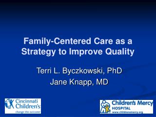 Family-Centered Care as a Strategy to Improve Quality