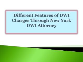 Different Features of DWI Charges Through New York DWI Attor
