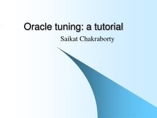Oracle tuning: a tutorial