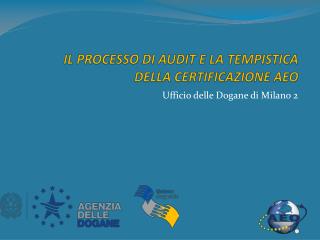 il processo di audit e la tempistica della certificazione aeo